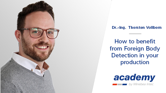 Thumbnail for Webinar How to benefit from Foreign Body Detection in your production held by Thorsten Vollborn